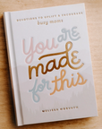 You Are Made For This: Devotions To Uplift & Encourage Moms