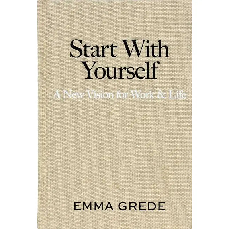 Book cover of 'Start With Yourself' by Emma Grede with a beige background