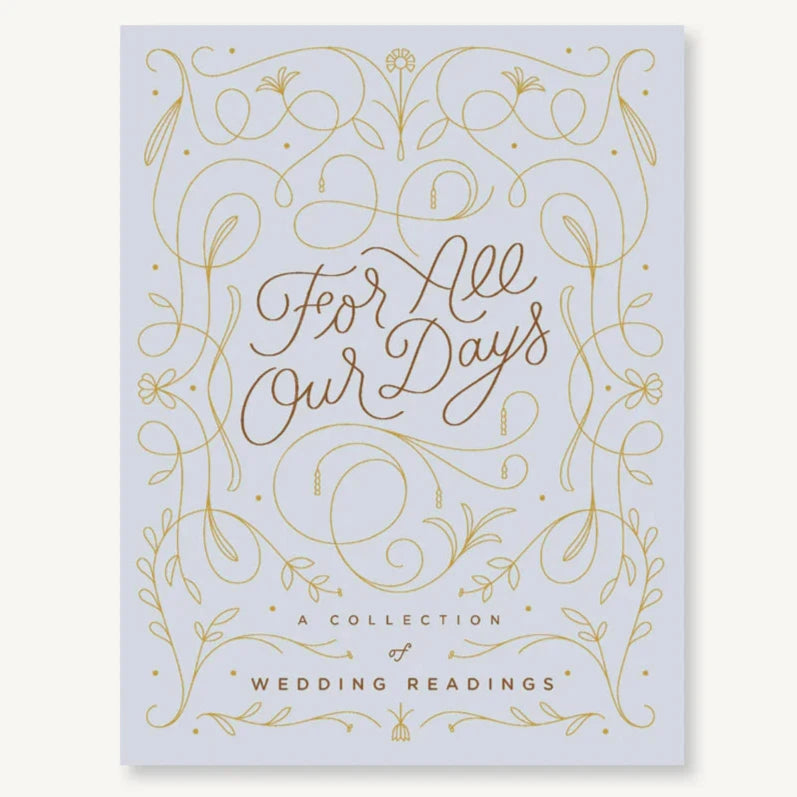 The cover of a book or collection titled "For All Our Days: A Collection of Wedding Readings" with decorative gold floral elements on a white or light background. Let me know if you need help with anything specific about it!