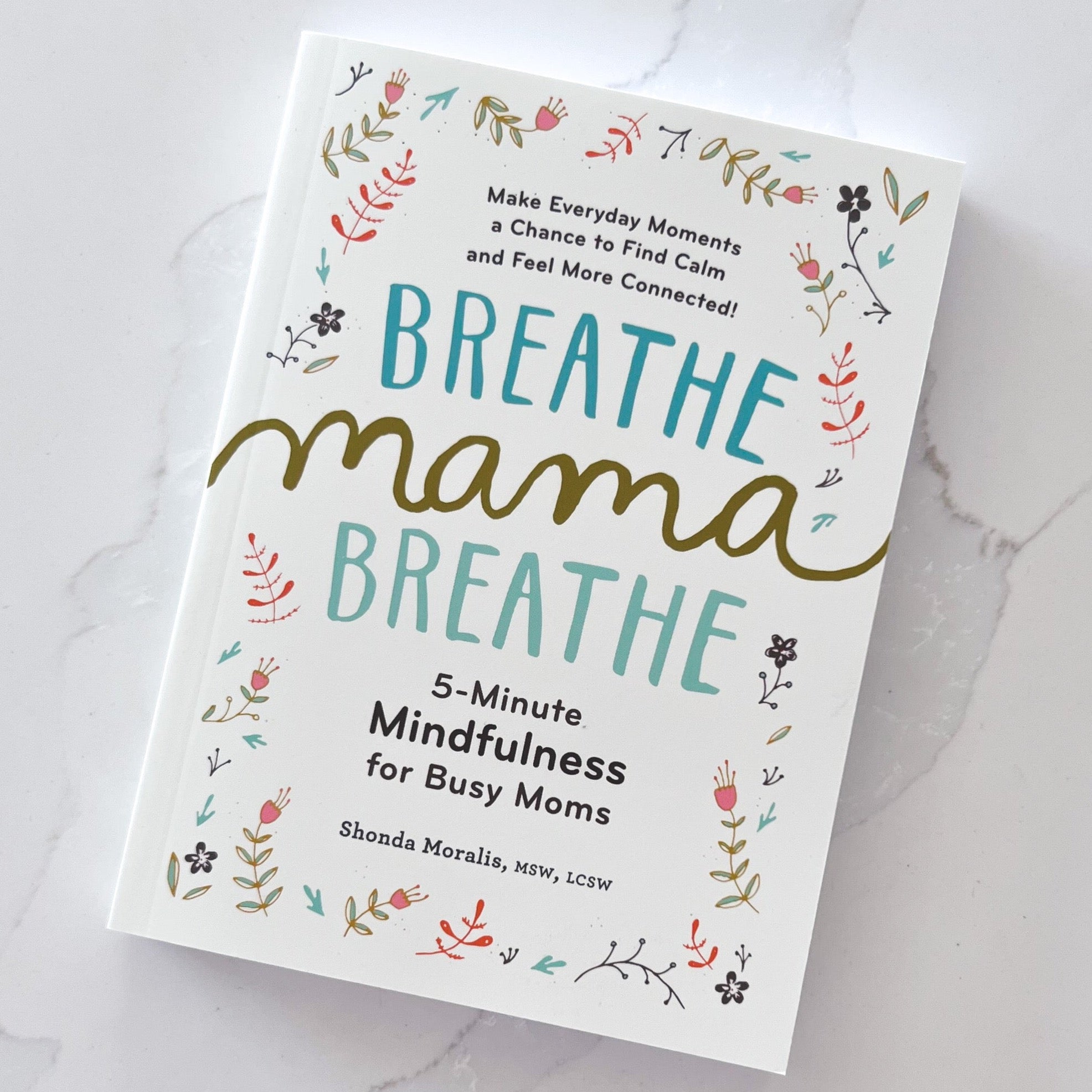 Breathe, Mama, Breathe: 5-Minute Mindfulness for Busy Moms - BOXFOX